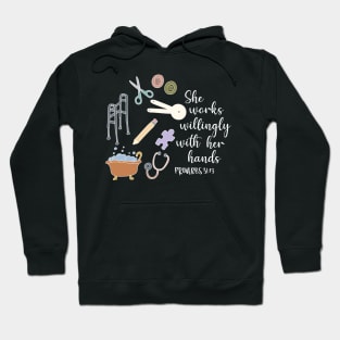 She Works Willingly With Her Hands, Proverbs Bible Verse for Occupational Therapy, Health Care Rehabilitation Hoodie